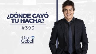 Dante Gebel #393 | ¿Dónde cayó tu hacha?