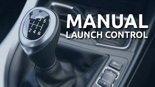 How to Launch a Car With a Manual Transmission (Manual Launch Control)