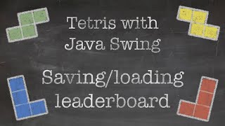 OOP with Java: 18. Tetris Game with Java Swing (Part VIII. Saving/loading the leaderboard data)