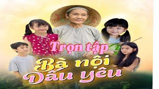 Phim Bà Nội Dấu Yêu Full#phimcamdong #phimhay