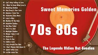 Nonstop Golden Sweet Memories 70s 80s - Golden Memories Love Song - The Legends Oldies But Goodies