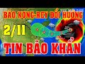 Tin bão Mới Nhất | Dự báo thời tiết hôm nay ngày mai 2/11 | thời tiết 3 ngày tới BÃO SỐ 7#thoitiet