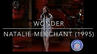 Natalie Merchant Wonder (1995) LIVE on David Letterman