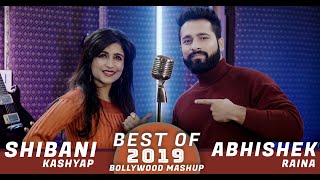 Best Of 2019 Bollywood Songs Mashup | Shibani Kashyap | Abhishek Raina | Bollywood Songs Medley
