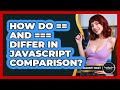 How Do == And === Differ In JavaScript Comparison? - JavaScript Toolkit