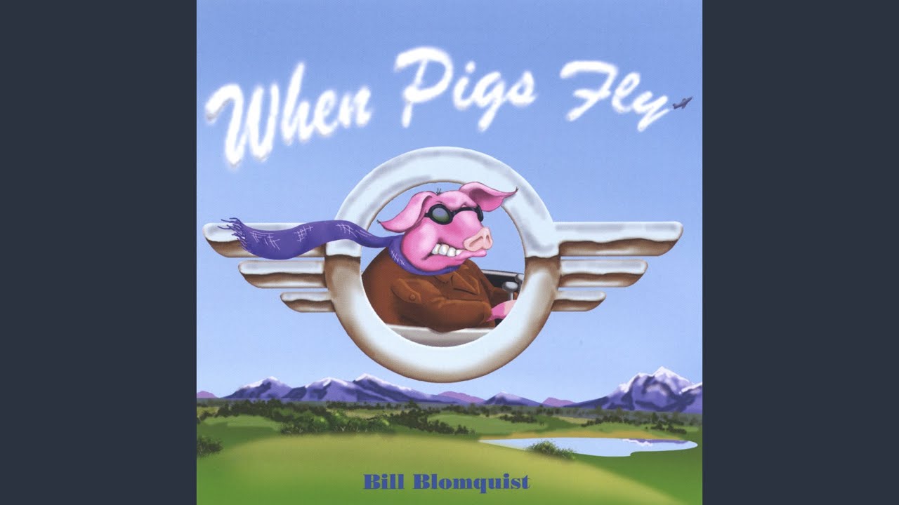 When Pigs Fly Youtube