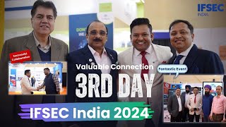 Day 3 at IFSEC India 2024: A Hands-On Tour of Next-Gen Security Solutions | Bharat Jain