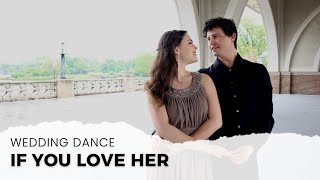 "IF YOU LOVE HER" BY FOREST BLAKK | WEDDING DANCE ONLINE | TUTORIAL AVAILABLE 👇🏼