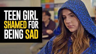 Teen Girl Is SHAMED For Being Sad, What Happens Next Will Make You CRY