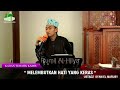 MELEMBUTKAN HATI YANG KERAS - KAJIAN TEMATIK KAMIS - USTADZ SYAM EL MARUSY