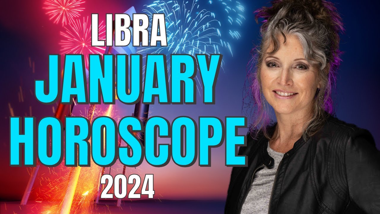 New Horizons! New You! Libra Horoscope January 2024 - YouTube