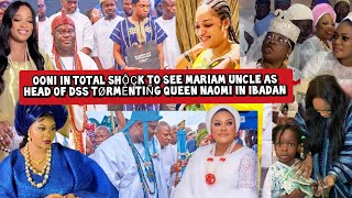 Ooni in Total Shôçk to See Mariam Uncle as Head of DSS Tørmêntiñg Queen Naomi in Ibadan