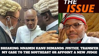 BREAKING: NNAMDI KANU DEMANDS JUSTICE, TRANSFER MY CASE TO THE SOUTHEAST OR APPOINT A NEW JUDGE