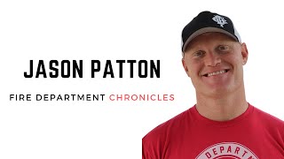 Jason Patton: Fire Department Chronicles