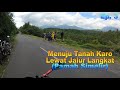 Telaga - Pamah Simelir || Touring Medan - Karo lewat jalan Langkat Ep.3