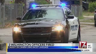 3 Wilmington officers fired for racist comments