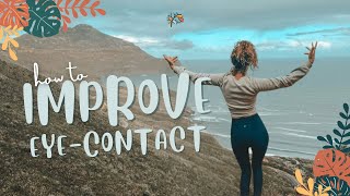 IMPROVE EYE-CONTACT WITH THIS 3-MINUTE EXERCISE