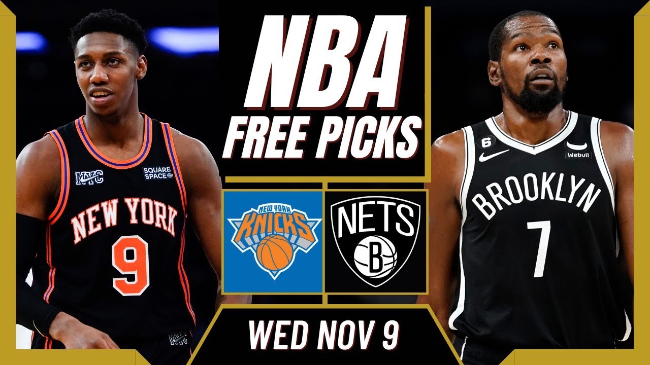 Free NBA Picks Today | NETS Vs KNICKS Predictions (11/9/22) NBA Best ...