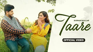 Gurnam Bhullar - Taare (HD Video) | Gungun Bakshi | New Punjabi Song 2024 | Latest Punjabi Song 2024