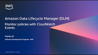 Amazon Data Lifecycle Manager (DLM) - Monitor Policies with CloudWatch Events