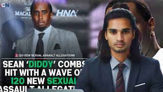 Sean 'Diddy' Combs Faces Explosive Sexual Misconduct Allegations | 120 Accusers Come Forward