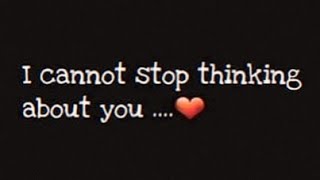 I Cannot Stop Thinking About You..❤️ - Love Messages For Someone Special #lovemessages