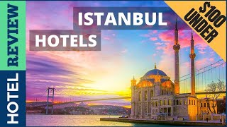 ✅Istanbul: Best Hotel In Istanbul [Under $100] (2022)