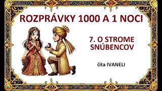 7. O STROME SNÚBENCOV - Rozprávky 1000 a 1 noci (audio rozprávka, pohádka)