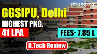 GGSIPU BTech Review | Fees, Admission, Placements, Cutoff