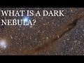 What is a Dark Nebula?