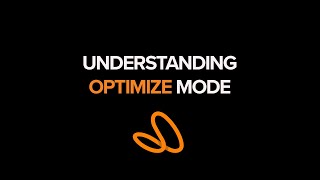 Understanding Optimize Mode