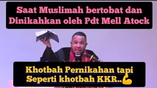 Saat MU5L1M4H bertobat dan dinikahkan oleh Pdt Mell Atock.!