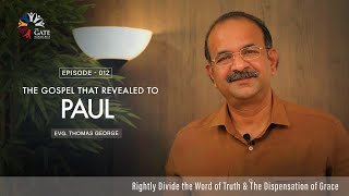 പൗലോസിന് വെളിപ്പെട്ട സുവിശേഷം | Bible Study | Episode-012 | Evg: Thomas George | 2020 - ©️®️