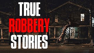 9 True Scary Robbery Horror Stories