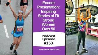 Encore Presentation: Inspiring Stories of Fit Strong  Women  Over 50