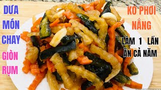 Dưa Món Chay Giòn Rụm Làm Một Lần ĂN CẢ NĂM Đặc Biệt KO Cần Phơi Nắng