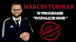 Marcin Turniak - „POZNAJCIE MNIE” (Stand-Up) (2025) (pierwsza część )