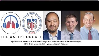 Episode 42   PEDIATRIC advanced diagnostic and interventional bronchoscopy