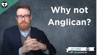 Why I Am Not Anglican