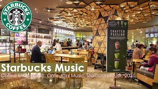 Starbucks Jazz - Relaxing Starbucks Coffee Music No Ads - Coffee Shop Background Music For Relaxing