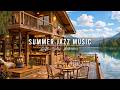 Summer Jazz Music 🌞 Outdoor Coffee Shop Ambience & Relaxing Jazz Instrumental Music for Studying