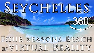 Seychelles in VR - Four Seasons Resort Moment of Zen ~ Petite Anse Beach in Virtual Reality 8K 360º