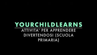 Yourchildlearns: attività per apprendere divertendosi (scuola primaria)