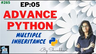 Advance python EP:05 Multiple inheritance | python programming | object oriented programming