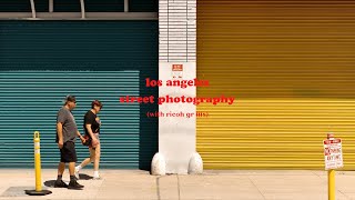 *NEW RECIPE SETTINGS* ricoh gr iiix los angeles street photography pov