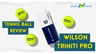 Wilson Triniti Pro Tennis Ball Review  | Recyclable, Biodegradable, Sustainable |