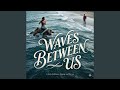 Waves Between Us (Radio Edit)