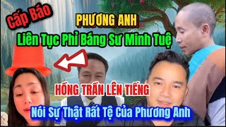 🔴 Cực Nóng; Hồng Trần Lên Tiếng Sau N11 TV Là Phương Anh Phỉ Báng Sư Minh Tuệ, Cái Kết Sẽ Đến Ngay…