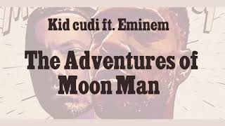 Kid Cudi feat. Eminem - The Adventures of Moon Man (Lyrics)