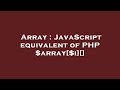 Array : JavaScript equivalent of PHP $array[$i][]